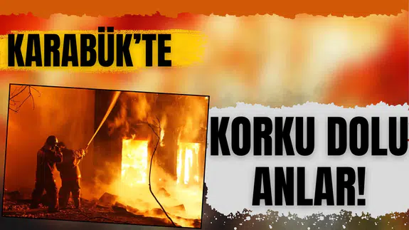 Karabük’te korku dolu anlar! Alevler iki katlı evi sardı