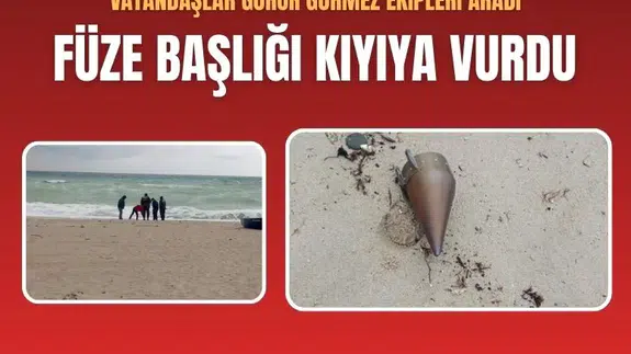 Çatalca’da kıyıya vuran füze başlığı imha edildi