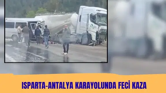 Isparta-Antalya karayolunda feci kaza: 7 ölü
