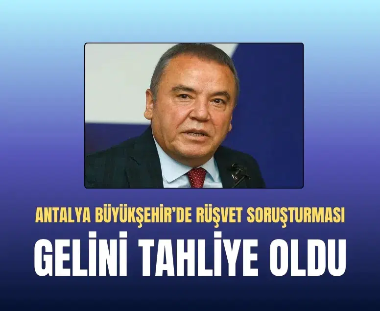 Antalya Büyükşehir Belediyesi soruşturmasında 3 tahliye! Zuhal Böcek serbest