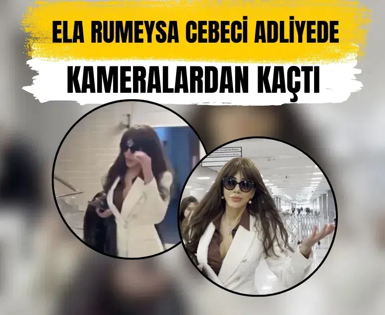 Ela Rumeysa Cebeci test sonrası ilk kez adliyede: Kameralardan kaçtı