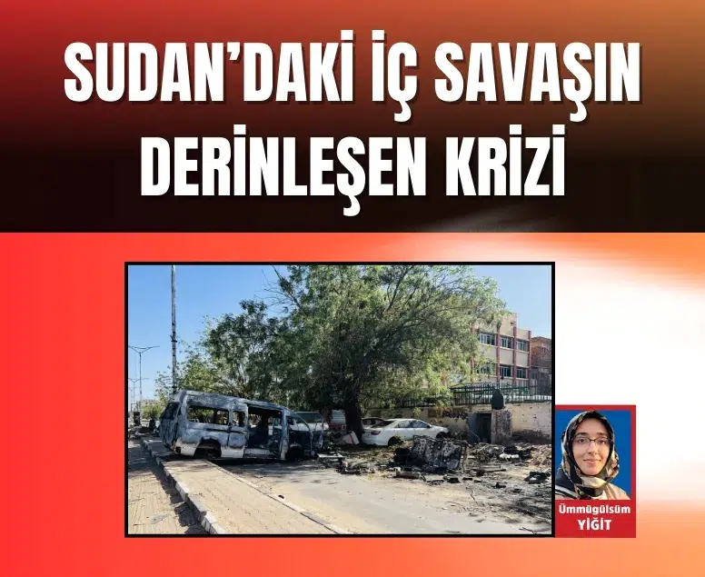 Sudan’daki iç savaşın derinleşen krizi