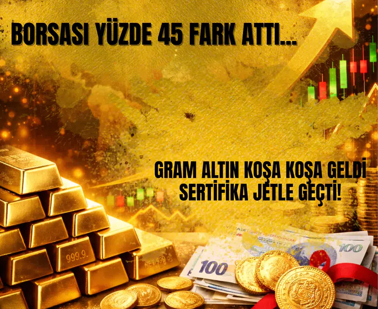 Borsası yüzde 45 fark attı... Gram altın koşa koşa geldi, sertifika jetle geçti!