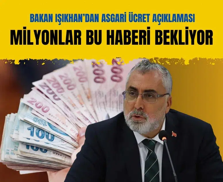 Asgari ücrette kritik süreç: Bakan Işıkhan ortak noktaya işaret etti
