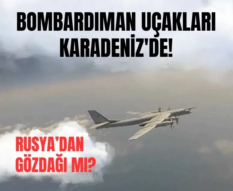Rusya'dan NATO’ya gözdağı mı? Bombardıman uçakları Karadeniz’de