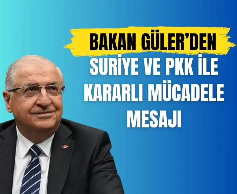 Bakan Güler’den sert çıkış: 'PKK ve ilişkili yapılar derhal feshedilmeli'
