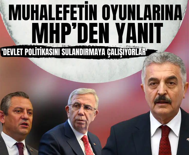 Muhalefetin oyunlarına MHP’den yanıt: 'Devlet politikasını sulandırmaya çalışıyorlar'