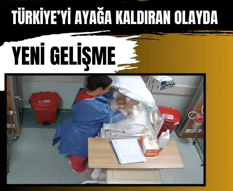 Yenidoğan servisinde şok olay: Görüntüler mahkemeye taşındı tutuklama geldi
