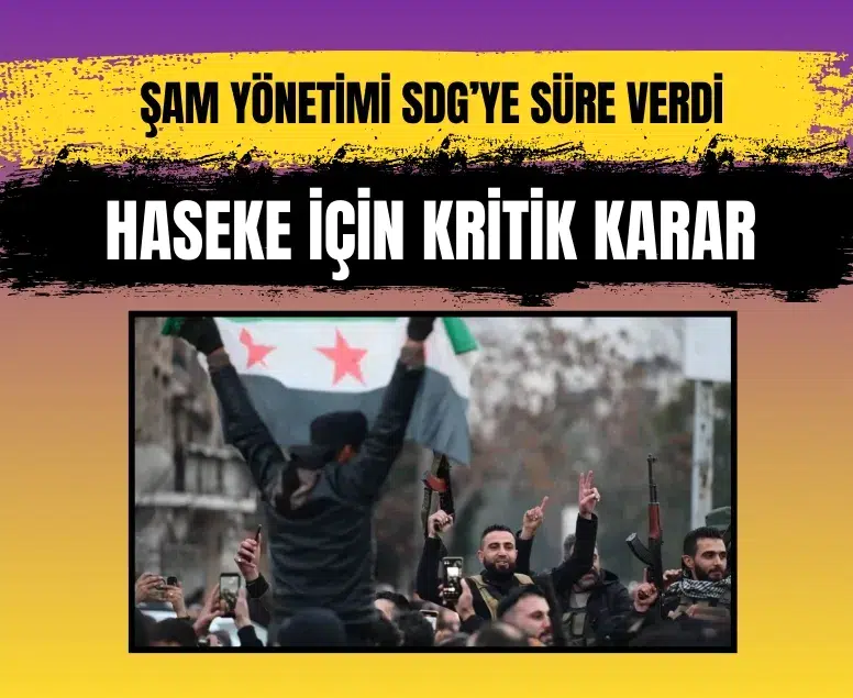 Haseke için kritik karar: Şam yönetimi SDG’ye süre verdi