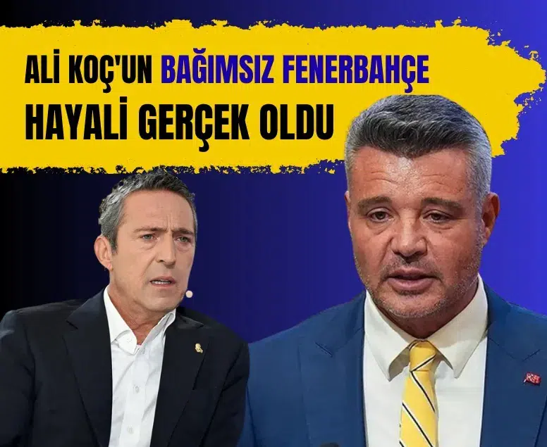 Ali Koç’un en büyük hayali gerçek oldu: Fenerbahçe Bankalar Birliği’nden çıktı!