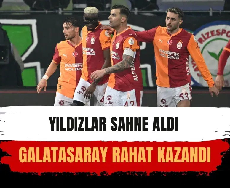 Galatasaray Rize’de hata yapmadı: 3 golle net galibiyet