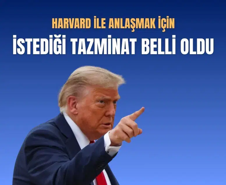 ABD Başkanı Trump’tan Harvard açıklaması: Tazminat talebi 1 milyar dolar