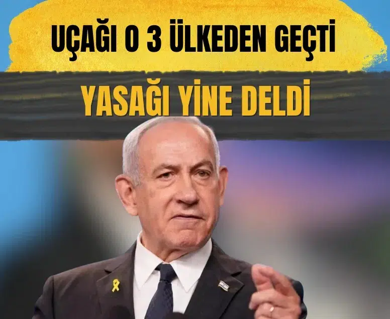 UCM kararına rağmen Netanyahu’nun uçağı üç ülkenin hava sahasını kullandı