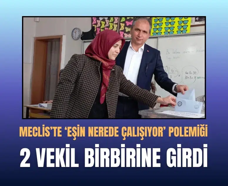 TBMM’de 'Eşin nerede çalışıyor' gerilimi: Meclis Hastanesi açıklaması