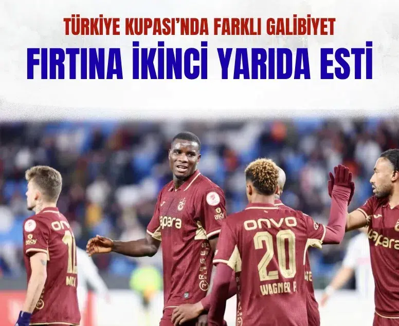 Ziraat Türkiye Kupası’nda Trabzonspor, Fethiyespor’u 3-0 mağlup etti
