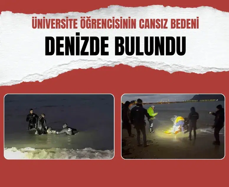 Üniversite öğrencisinin cansız bedeni denizde bulundu