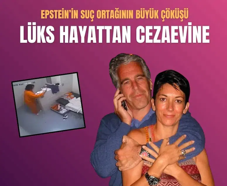 Epstein dosyasının kara kutusu Maxwell’in hapishanedeki son hali