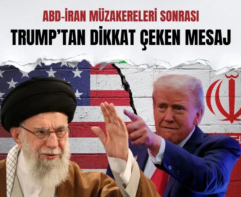 ABD-İran müzakereleri sonrası Trump’tan dikkat çeken mesaj