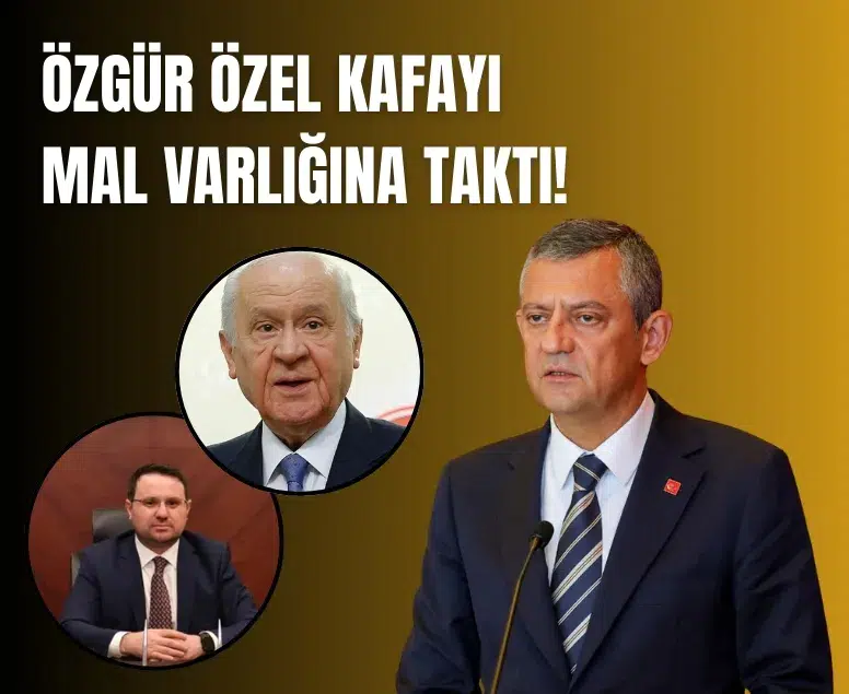 Özgür Özel’den Akın Gürlek’e mal varlığı açıklama daveti