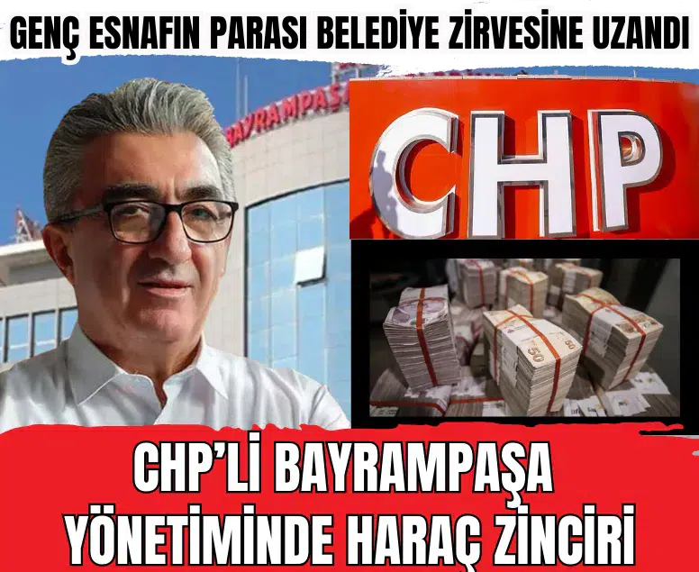 CHP’li Bayrampaşa yönetiminde haraç zinciri! Genç esnafın parası belediye zirvesine uzandı