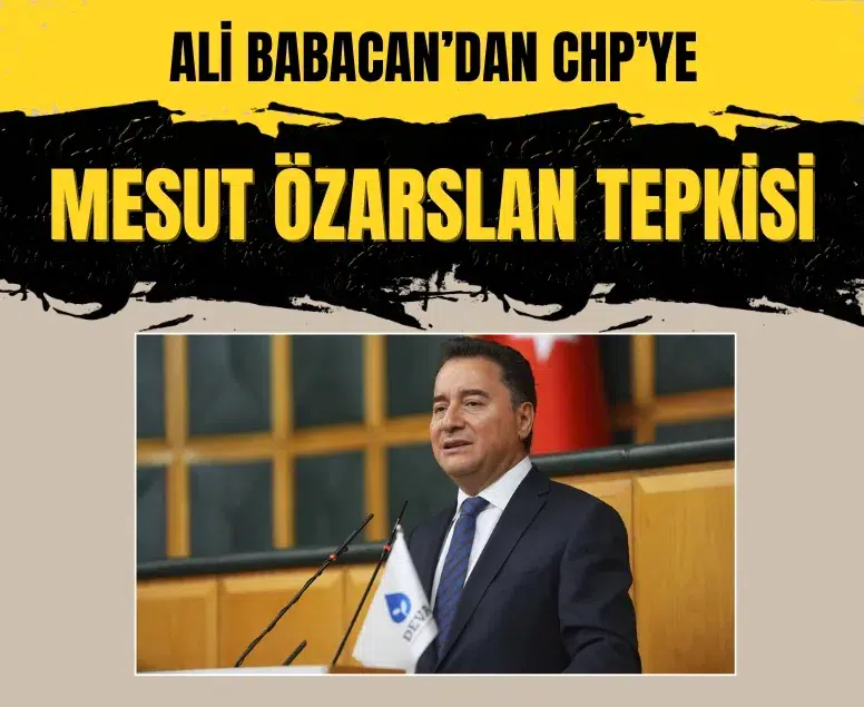 DEVA lideri Ali Babacan’dan Meclis’te CHP’ye Mesut Özarslan eleştirisi