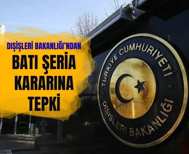 Dışişleri’nden Batı Şeria’daki yerleşim kararına kınama