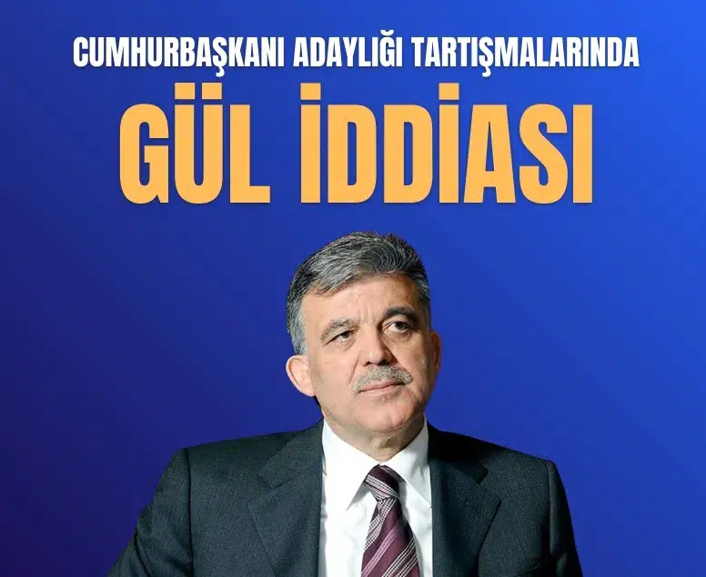 Cumhurbaşkanlığı adaylığı tartışmalarında Abdullah Gül iddiası
