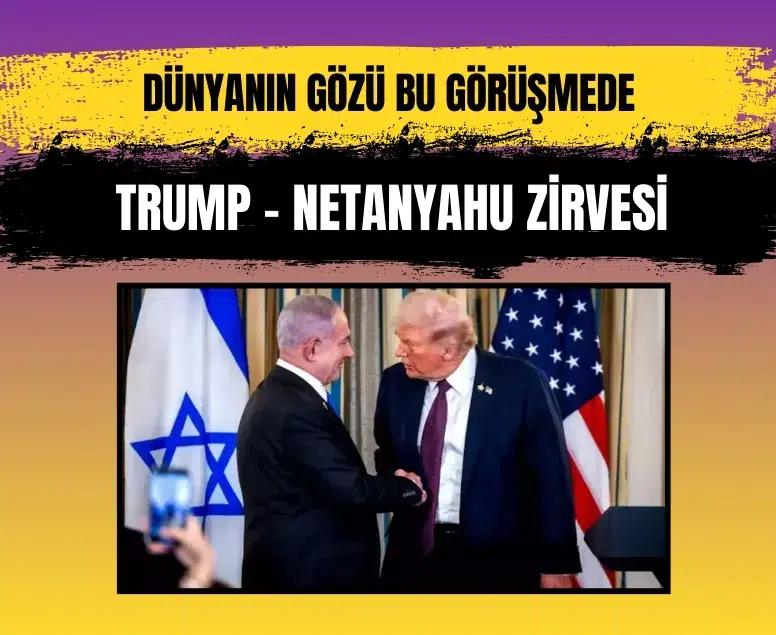 Trump ve Netanyahu Beyaz Saray’da bir araya geldi