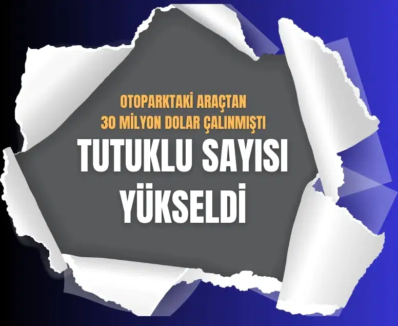 Bakırköy’de otoparktaki araçlardan 30 milyon dolar çalınmasına ilişkin tutuklu sayısı 11’e yükseldi