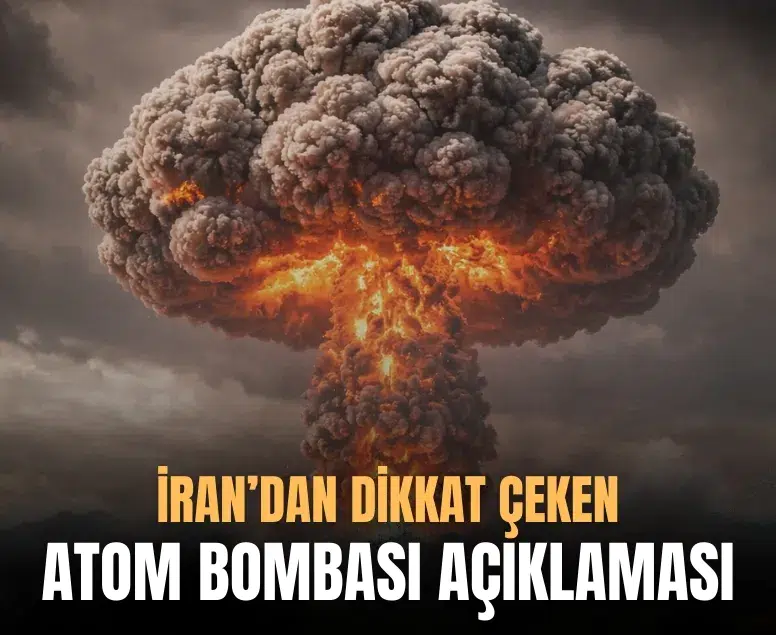 Dünya diken üstünde! İran'dan atom bombası açıklaması