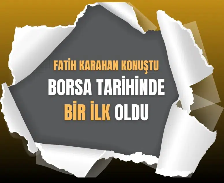 Fatih Karahan konuşunca fırladı 14 bini aştı! Borsada rekor