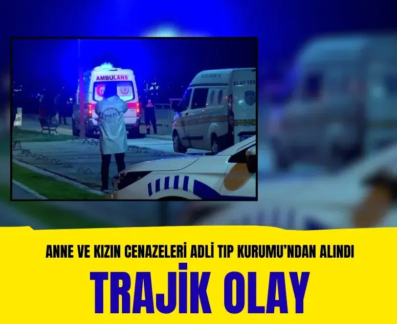 Zeytinburnu’nda cesetleri bulunan anne ve kızın cenazeleri Adli Tıp Kurumu’ndan alındı