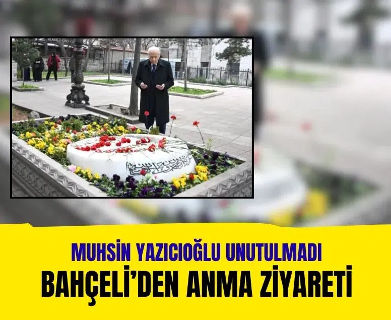 Bahçeli’den Yazıcıoğlu’na vefa ziyareti: 17 yıl sonra anlamlı anma