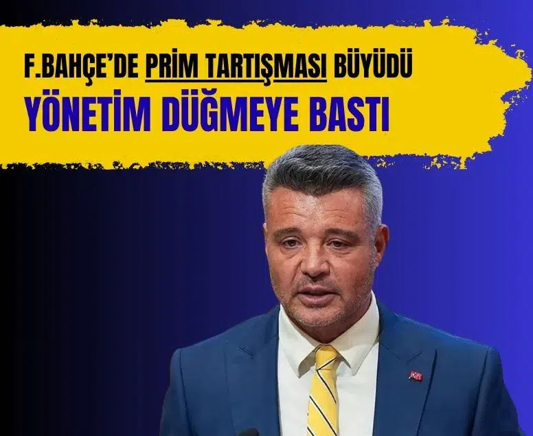 Fenerbahçe’de prim tartışması büyüdü, yönetim düğmeye bastı