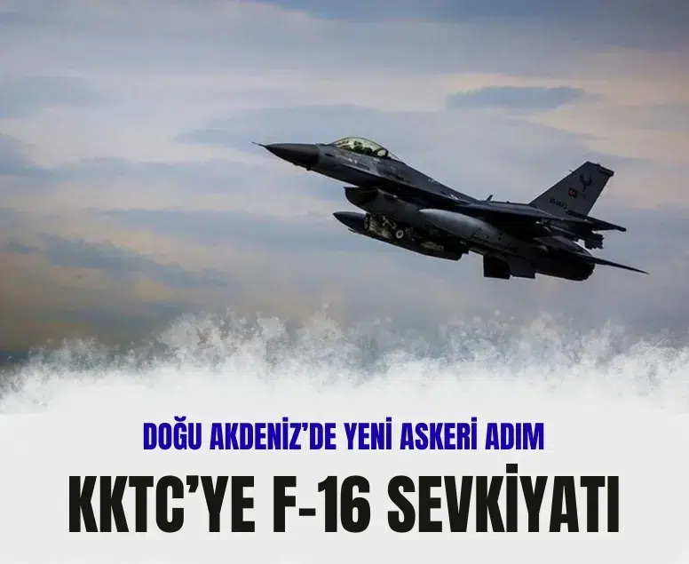 Türkiye KKTC’ye 6 F-16 savaş uçağı gönderiyor