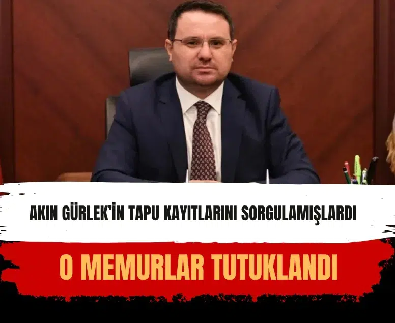 Akın Gürlek’in tapu kayıtları soruşturmasında tutuklama