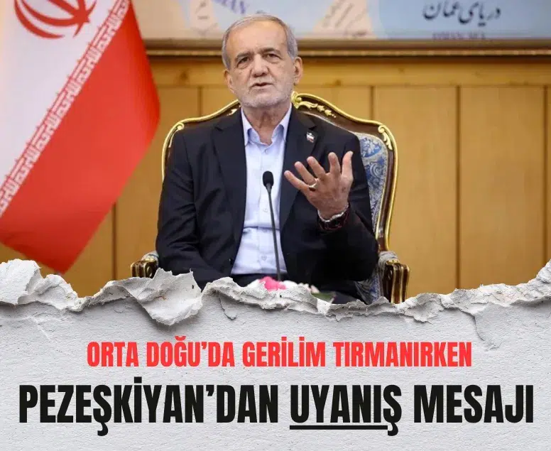 Pezeşkiyan’dan Orta Doğu mesajı: Halkların uyanışı ve ABD-İsrail tepkisi büyüyor