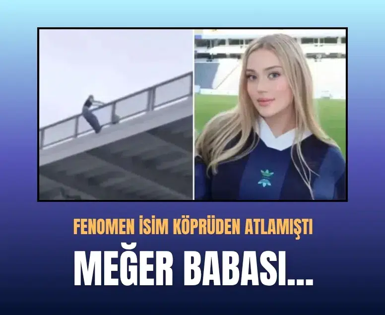 Köprüden atlayan fenomen Kübra Karaaslan’ın babası bakın ne iş yapıyormuş!