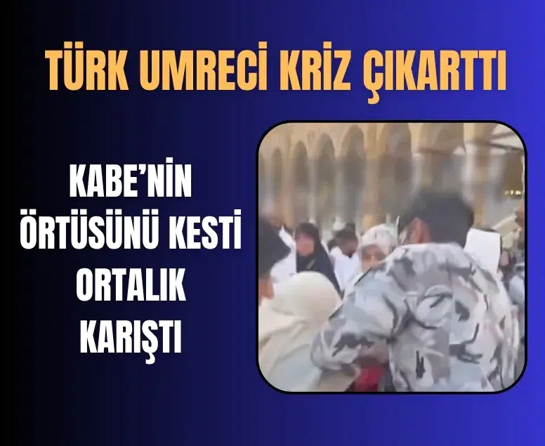 Türk umreci Kabe'nin örtüsünü kesti ortalık karıştı