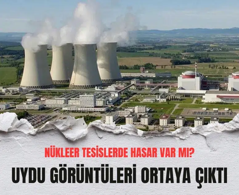 Uydu görüntüleri İran’daki nükleer tesislerin durumunu ortaya koydu