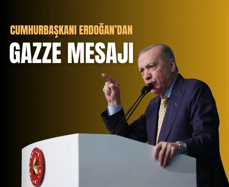 Cumhurbaşkanı Erdoğan’dan Gazze ve Filistin mesajı