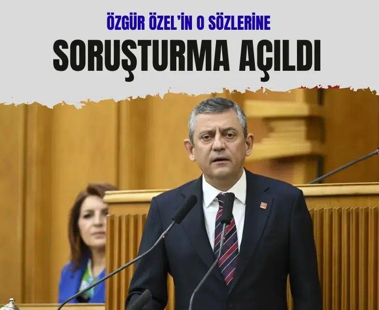 Özgür Özel hakkında soruşturma başlatıldı: Mahkeme heyetine sözleri incelemede