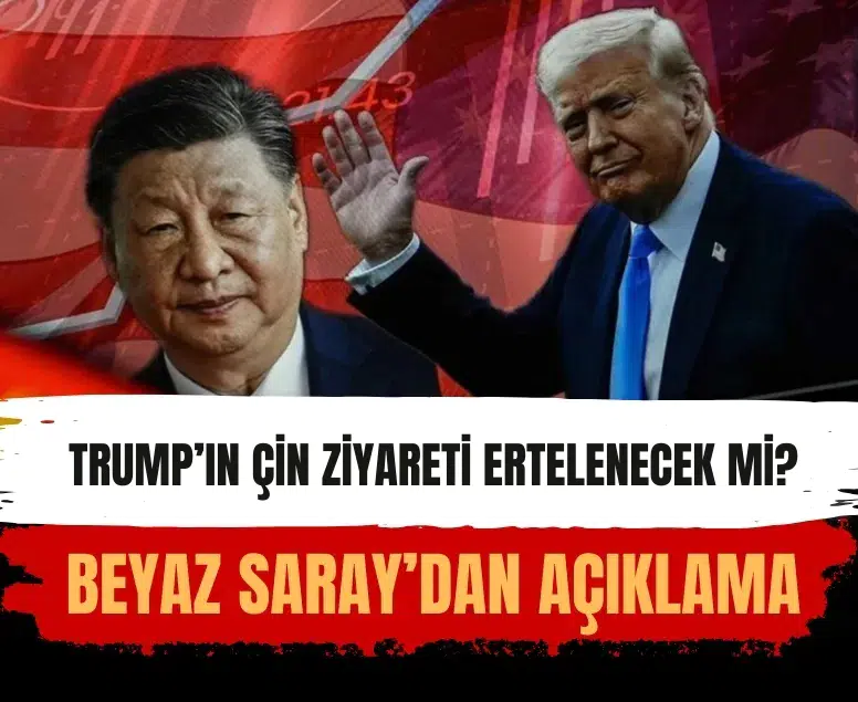 Trump’ın Çin ziyareti ertelenebilir: Beyaz Saray’dan açıklama