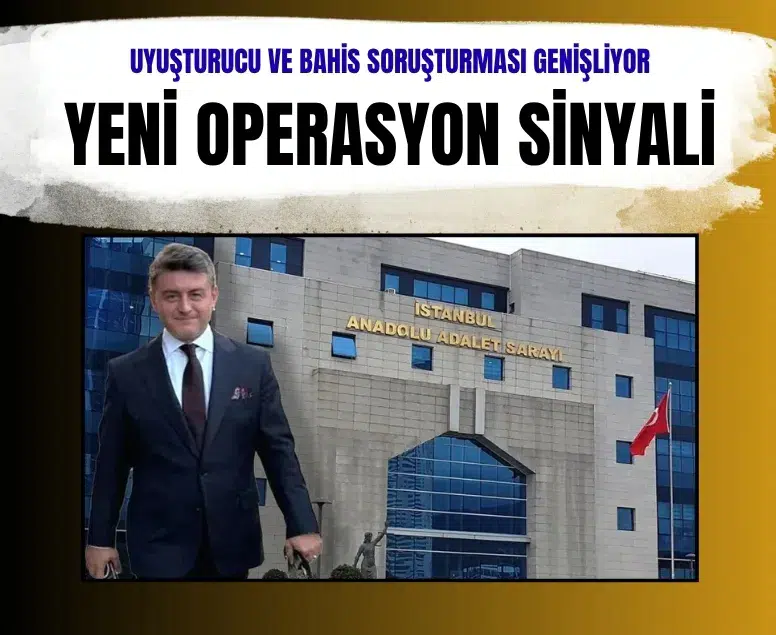 Başsavcı duyurdu! İstanbul’da uyuşturucu ve bahis dosyalarında genişleme sinyali