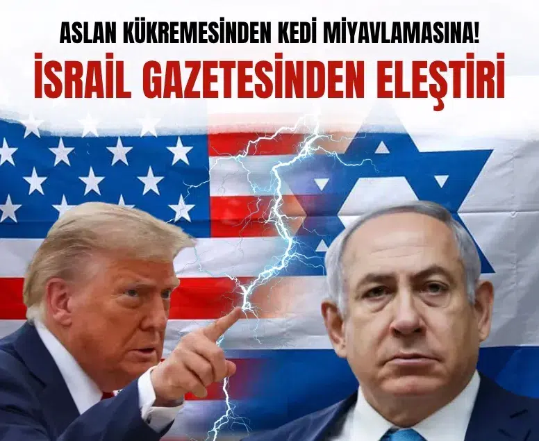 Maariv Gazetesi, Netanyahu ve Trump’ı İran operasyonunda eleştirdi