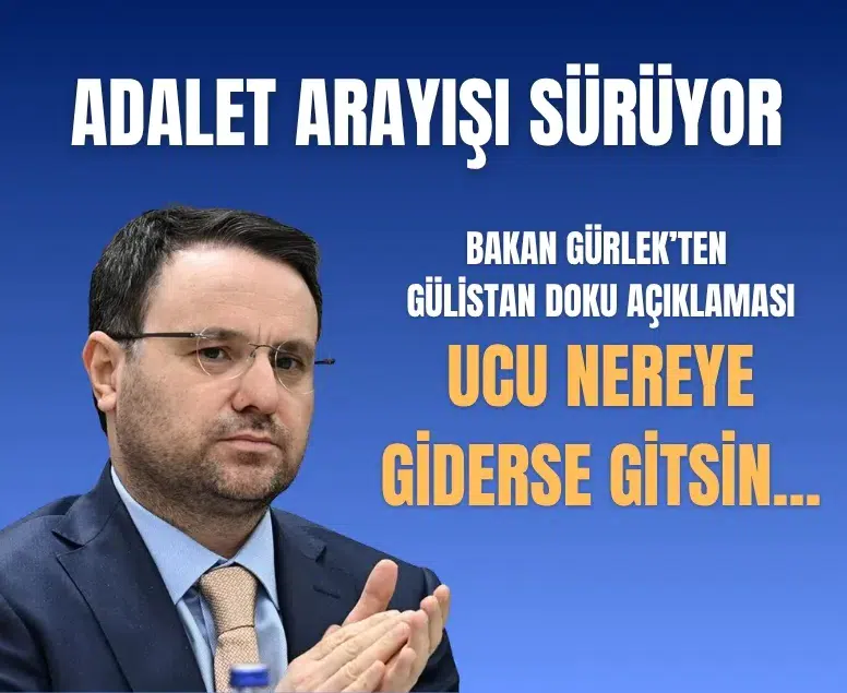 Gülistan Doku soruşturmasında dev operasyon: Bakan Gürlek’ten açıklama