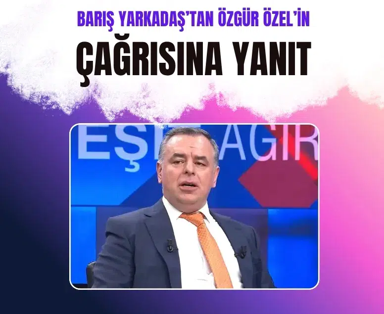 Barış Yarkadaş’tan CHP’nin ara seçim çağrısına açıklama
