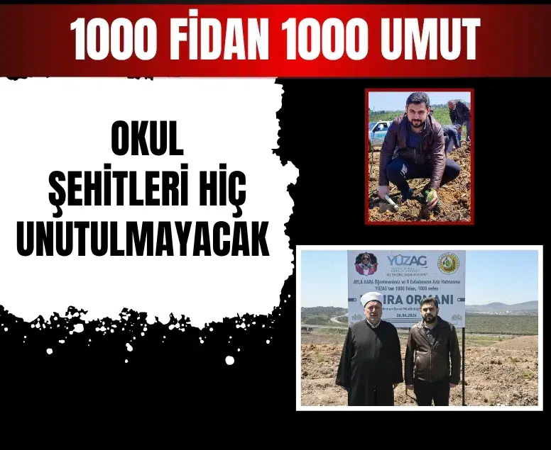 1000 fidan 1000 umut! Okul şehitleri hiç unutulmayacak