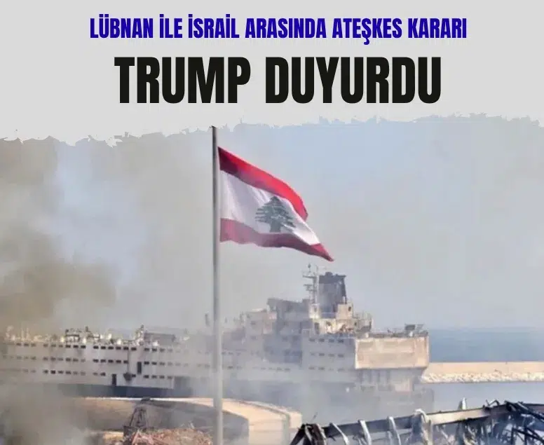 Trump duyurdu: İsrail ile Lübnan arasında 10 günlük ateşkes