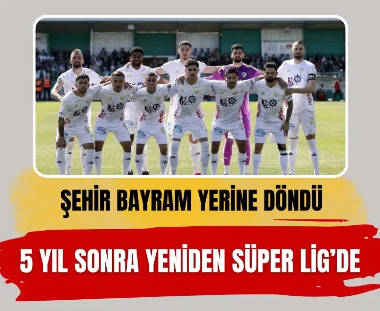Erzurumspor FK 5 yıl aradan sonra yeniden Süper Lig’de